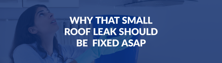 Foster Roofing Blog Small Roof Leak Fixed ASAP